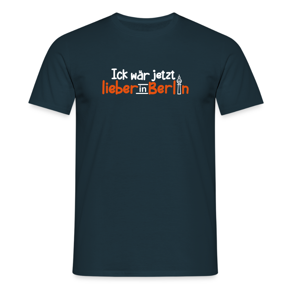 Ick wär jetzt lieber in Berlin - Männer Premium T-Shirt - Navy