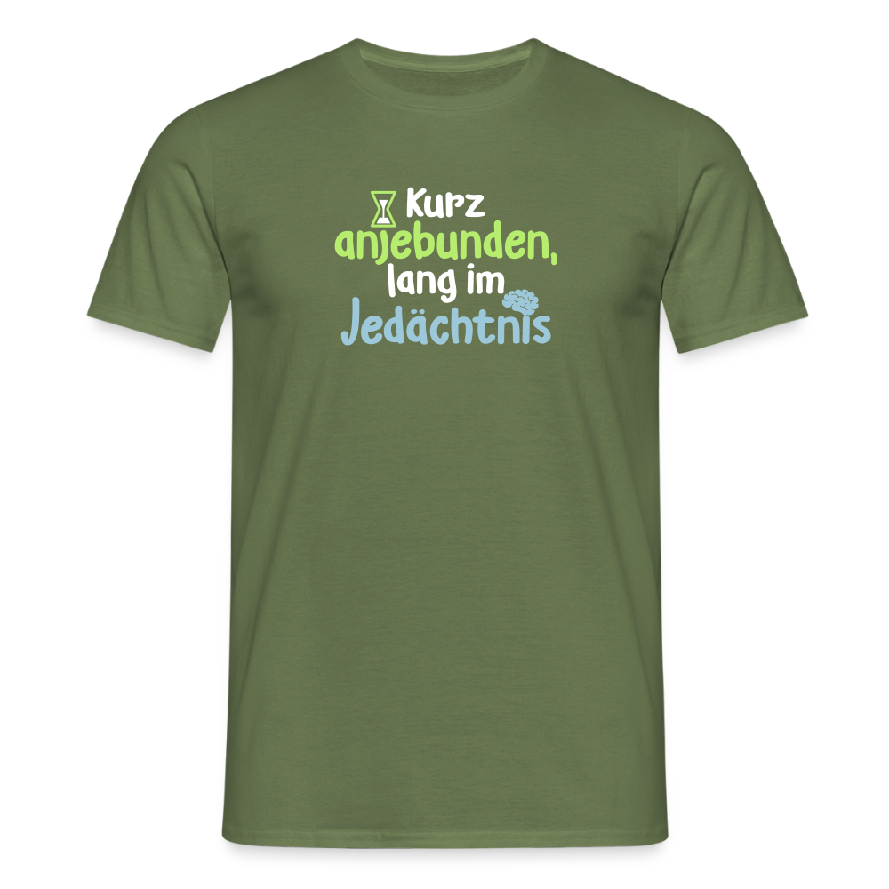 Kurz anjebunden, lang im Jedächtnis. - Männer Premium T-Shirt - Militärgrün