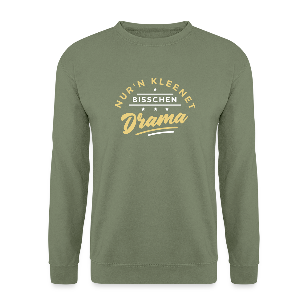 Nur'n kleenet Bisschen Drama - Unisex Pullover - Armeegrün