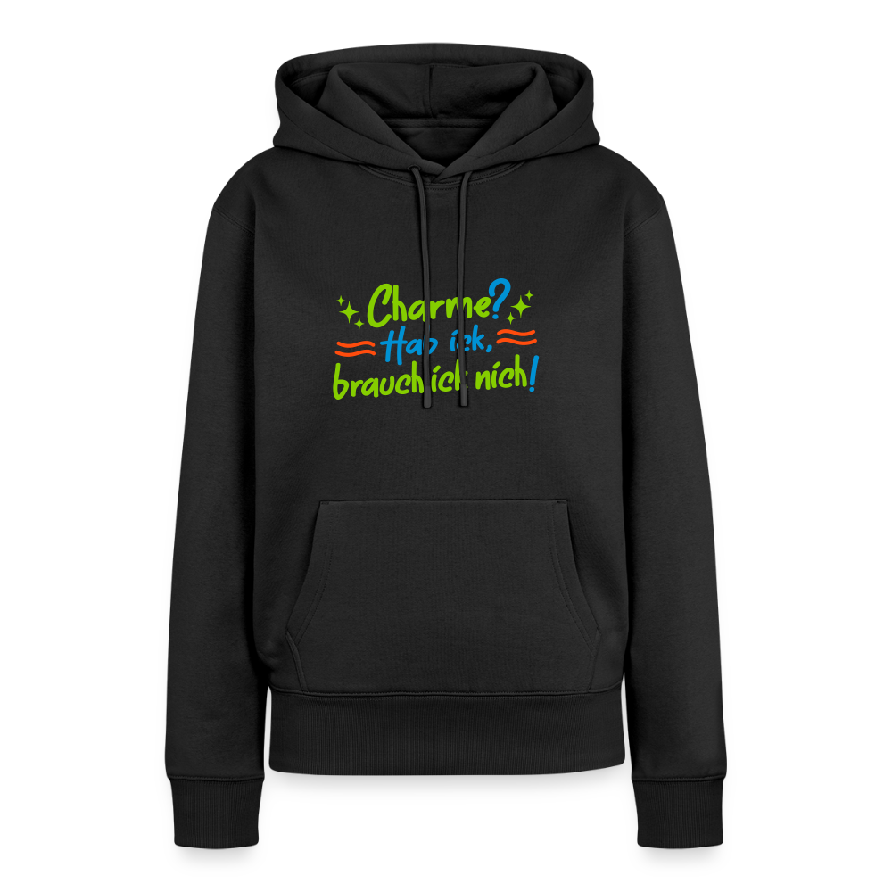 Charme? Hab ick, brauch ick nich! - Frauen Premium Hoodie - Schwarz