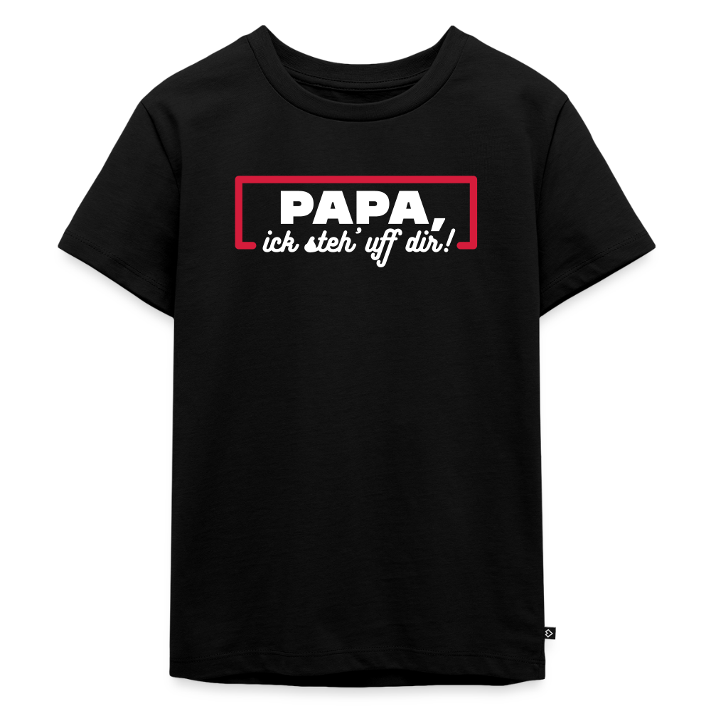 Papa, ick steh' uff dir - Kinder Premium T-Shirt - Schwarz