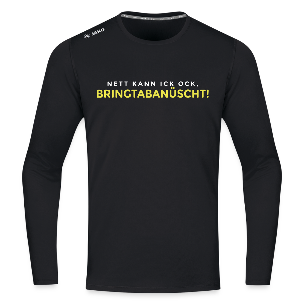 Nett kann ick och, bringtabanüscht! - Männer Sport Langamshirt - Schwarz
