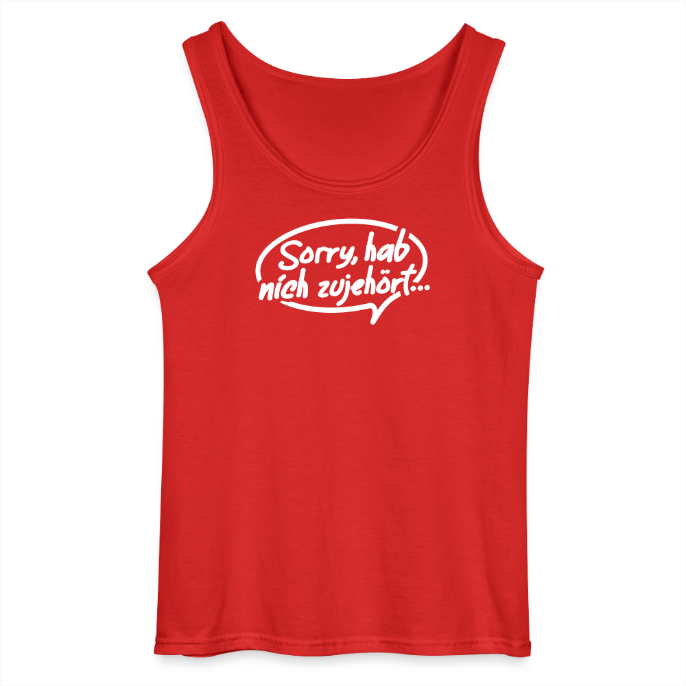 sorry, hab nich zujehört... - Männer Tank Top - Rot