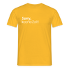 Sorry, keene Zeit! - Männer Premium T-Shirt - Gelb