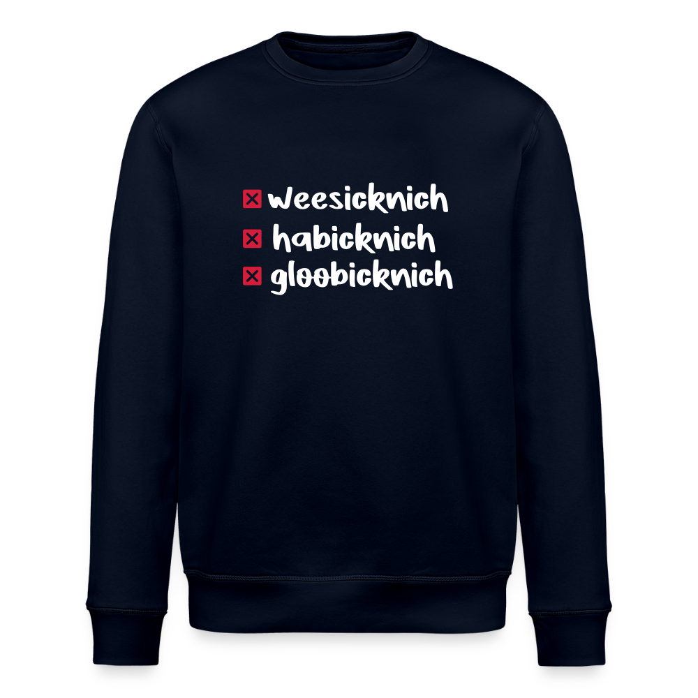 weesicknich, habicknich, gloobicknich - Unisex Bio Sweatshirt - Navy