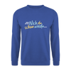 Echt jetzt? Nich du schon wieda... - Unisex Pullover - Royalblau