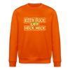 Keen Bock uff Heck Meck - Unisex Bio Sweatshirt - Tieforange