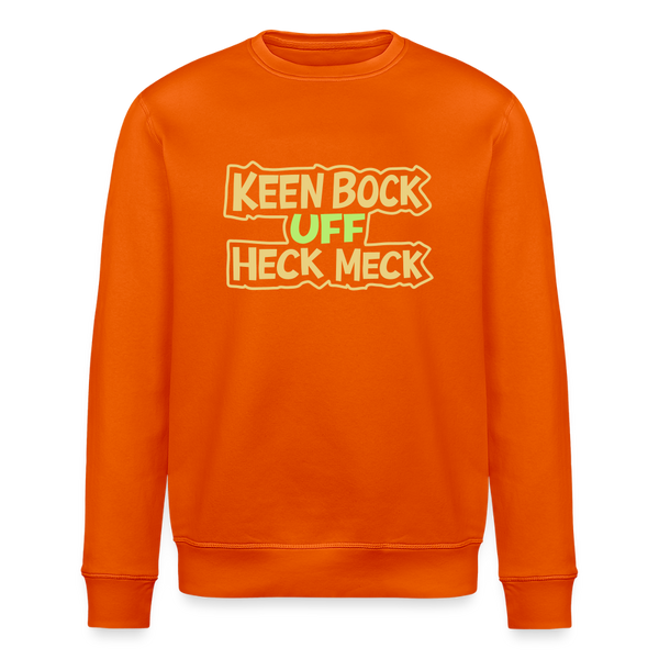 Keen Bock uff Heck Meck - Unisex Bio Sweatshirt - Tieforange