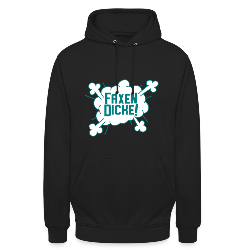 Faxen Dicke! - Unisex Hoodie - Schwarz