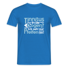 Tinnitus in de Oogen? Ick seh' nur Pfeifen hier! - Männer Premium T-Shirt - Royalblau