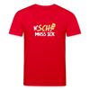N'SCH... MUSS ICK - Unisex Bio T-Shirt - Rot
