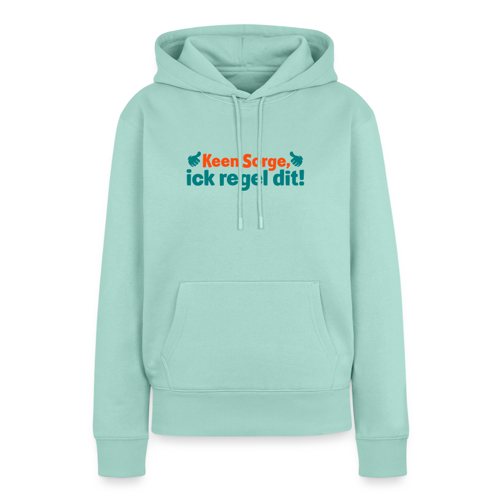 Keene Sorge, ick regel dit! - Frauen Premium Hoodie - Mint 
