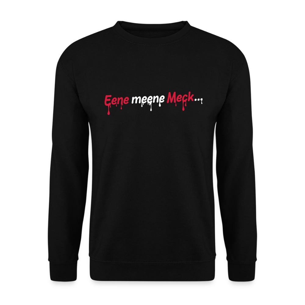 Eene meene Meck... - Unisex Pullover - Schwarz