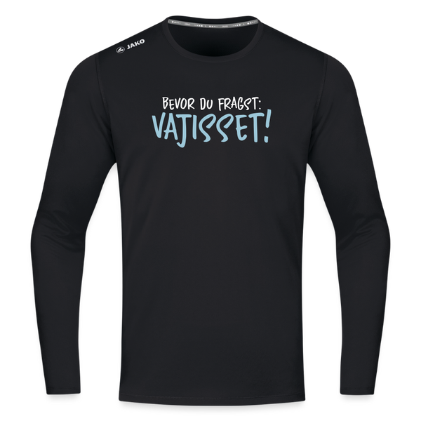 Bevor du fragst - Männer Sport Langamshirt - Schwarz