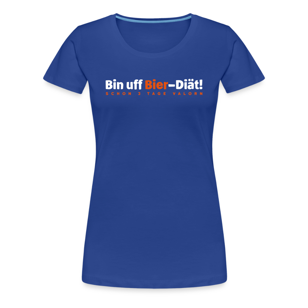 Bin uff Bier-Diät! (schon 3 Tage valorn) - Frauen Premium T-Shirt - Königsblau