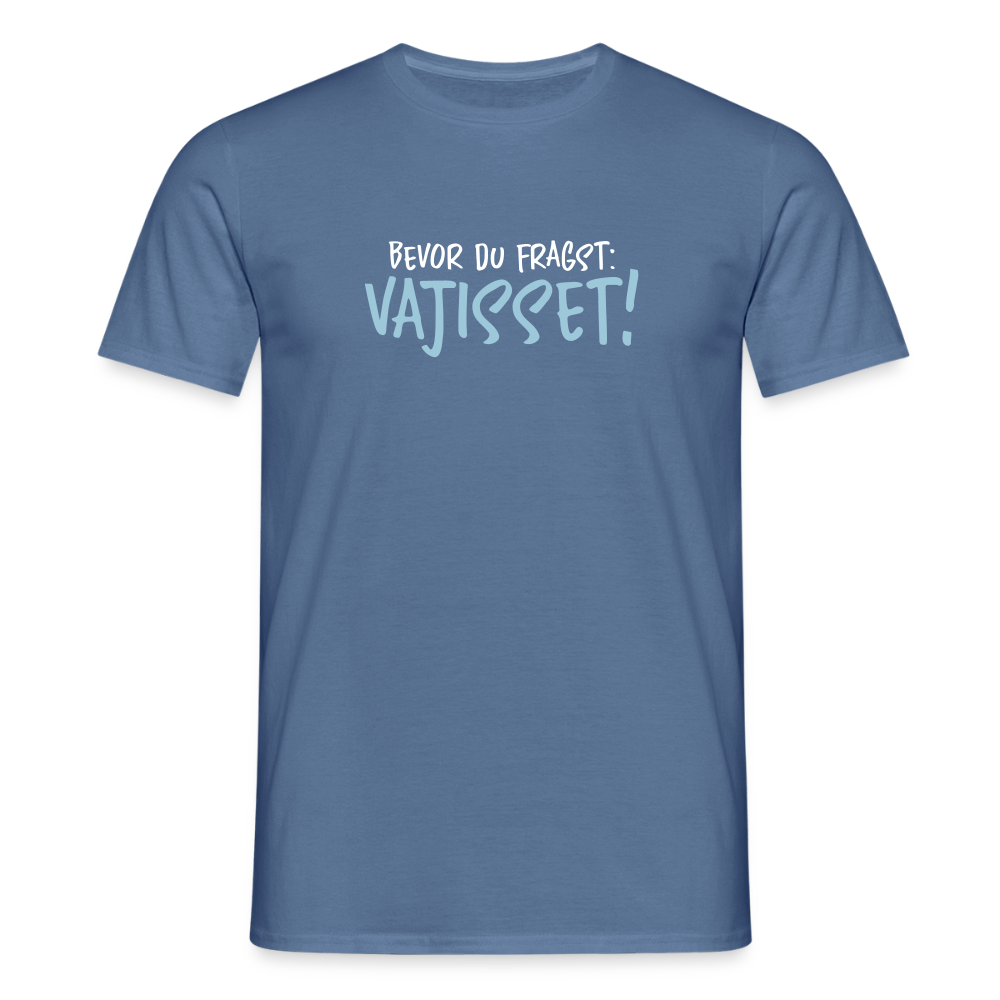 Bevor du fragst - Männer Premium T-Shirt - Taubenblau