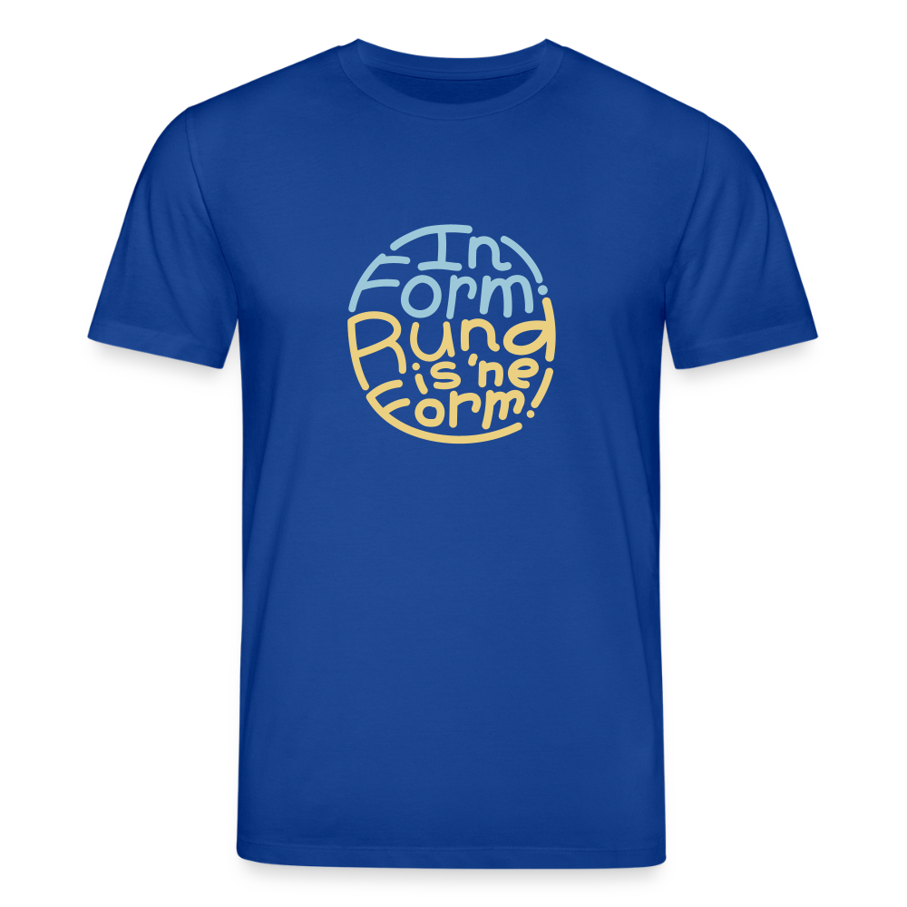 In Form! Rund is 'ne Form! - Unisex Bio T-Shirt - Dunkelblau