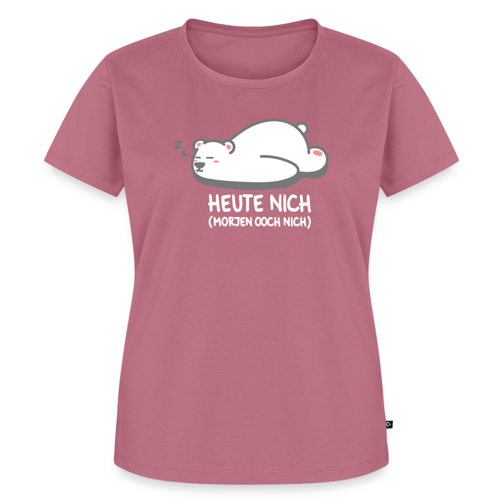 Heute nich! - Frauen Premium T-Shirt - Mauve