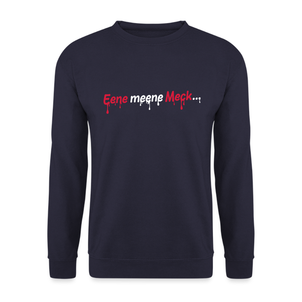 Eene meene Meck... - Unisex Pullover - Navy