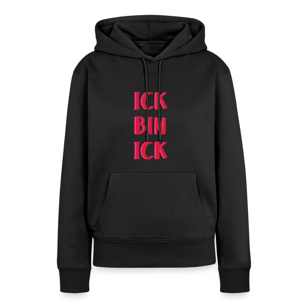 Ick bin Ick! - Frauen Premium Hoodie - Schwarz