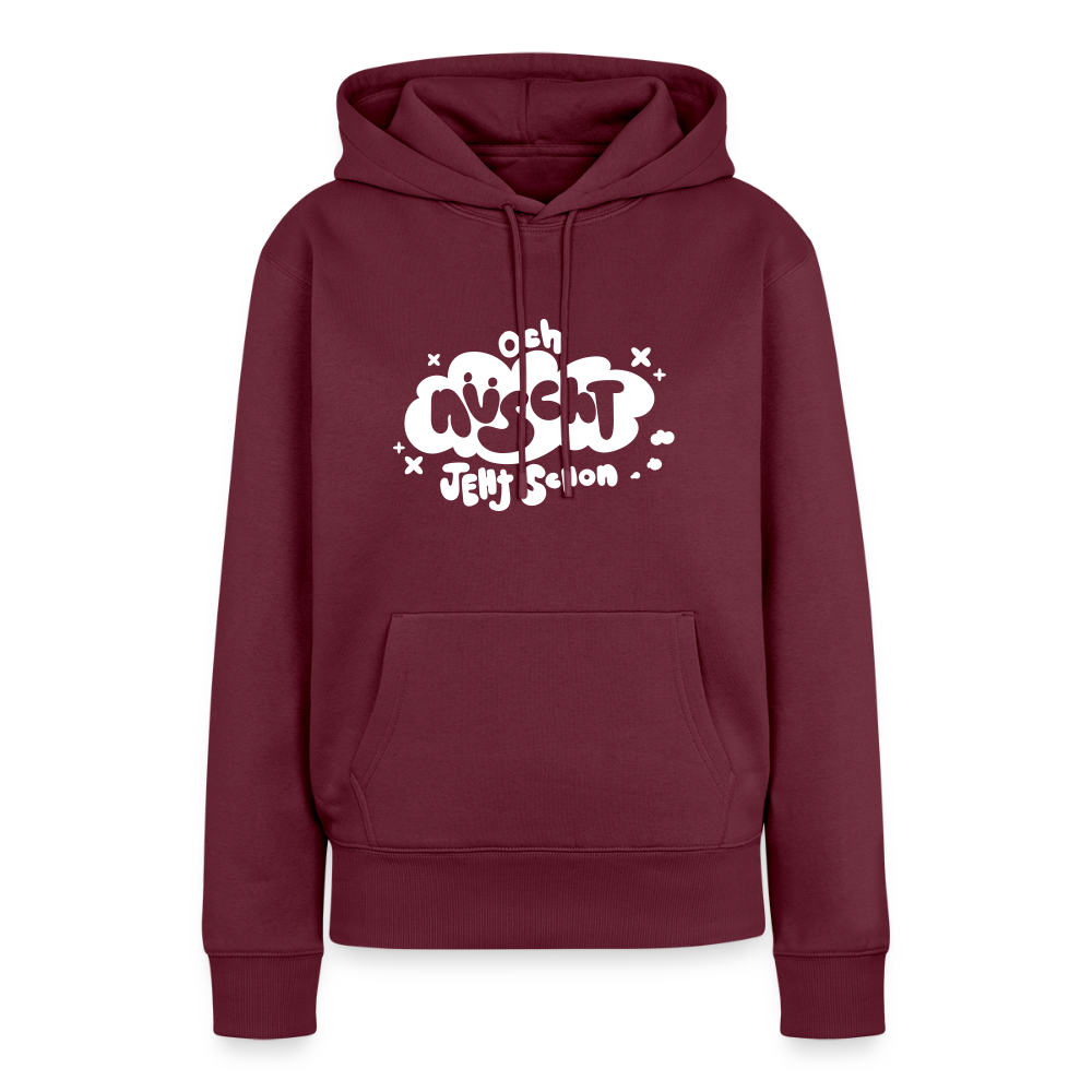 och nüscht jeht schon! - Frauen Premium Hoodie - Burgunderrot