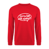sorry, hab nich zujehört... - Unisex Pullover - Rot