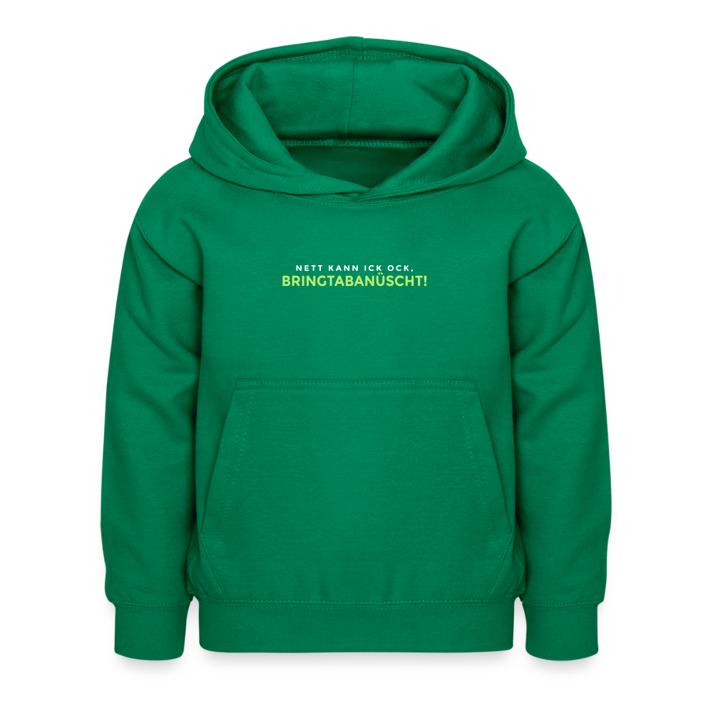 Nett kann ick och, bringtabanüscht! - Kinder Hoodie - Kelly Green