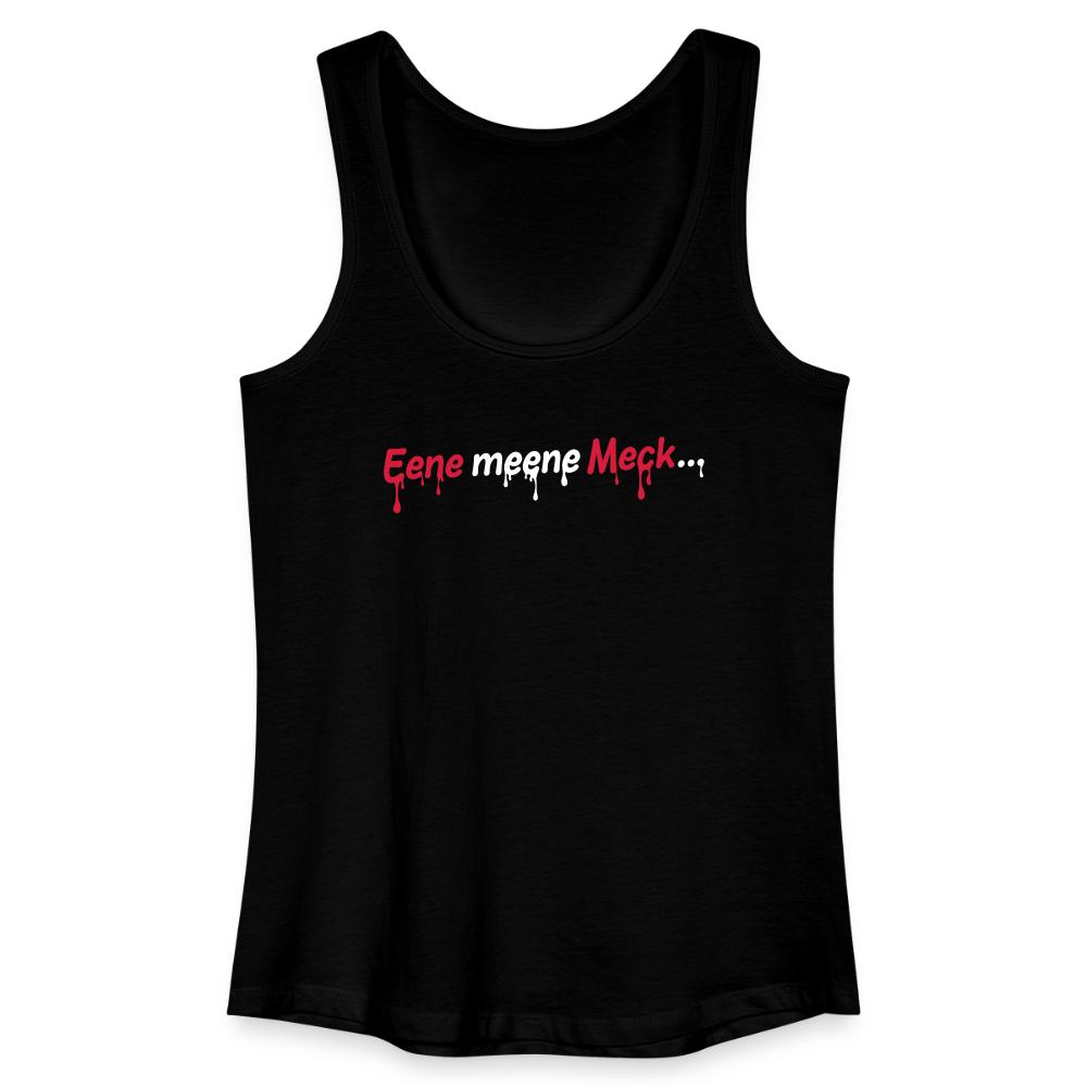 Eene meene Meck... - Frauen Bio Tank Top - Schwarz