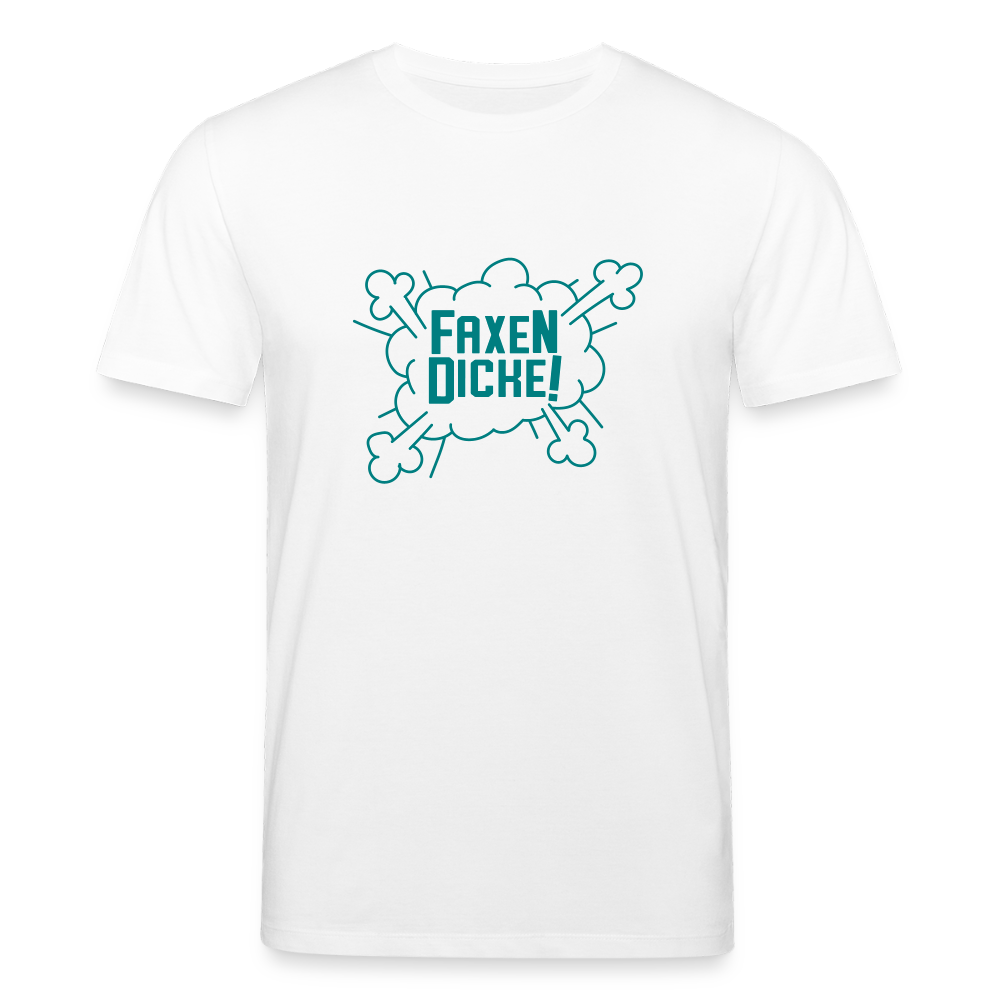 Faxen Dicke! - Unisex Bio T-Shirt - Weiß