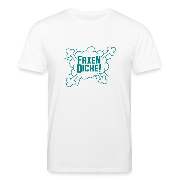 Faxen Dicke! - Unisex Bio T-Shirt - Weiß
