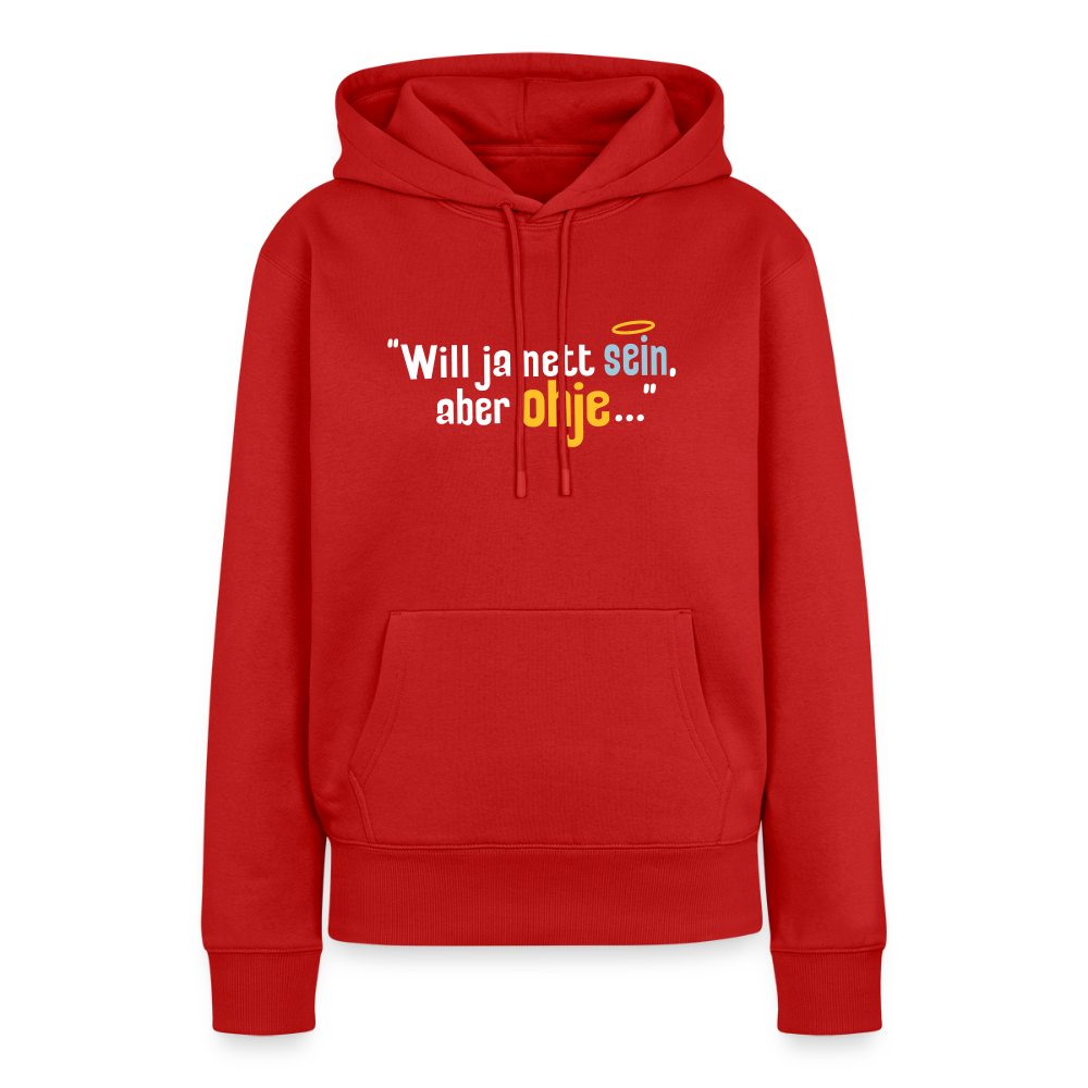 Will ja nett sein, aber ohje... - Frauen Premium Hoodie - Rot