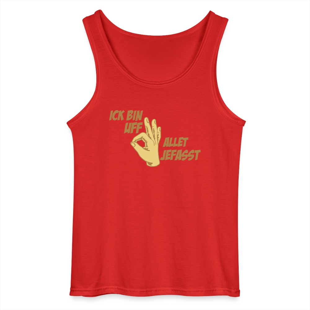 Ick bin uff allet jefasst - Männer Tank Top - Rot