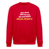aba jut, uff jeht's! - Unisex Bio Sweatshirt - Rot