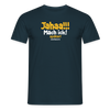 Jahaa!!! Mach ick! später! vielleicht - Männer Premium T-Shirt - Navy