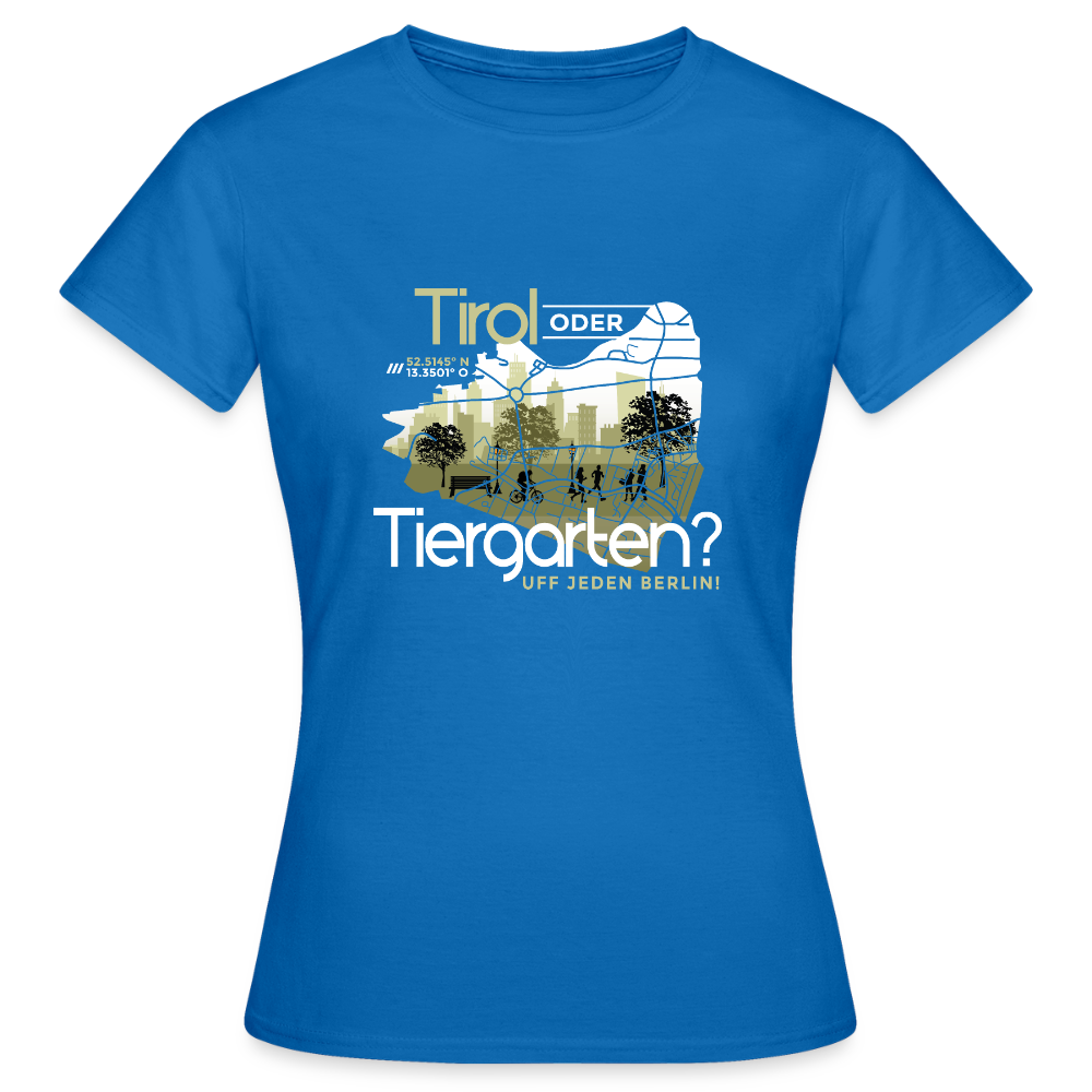 Tirol oder Tiergarten - Frauen Premium T-Shirt - Royalblau