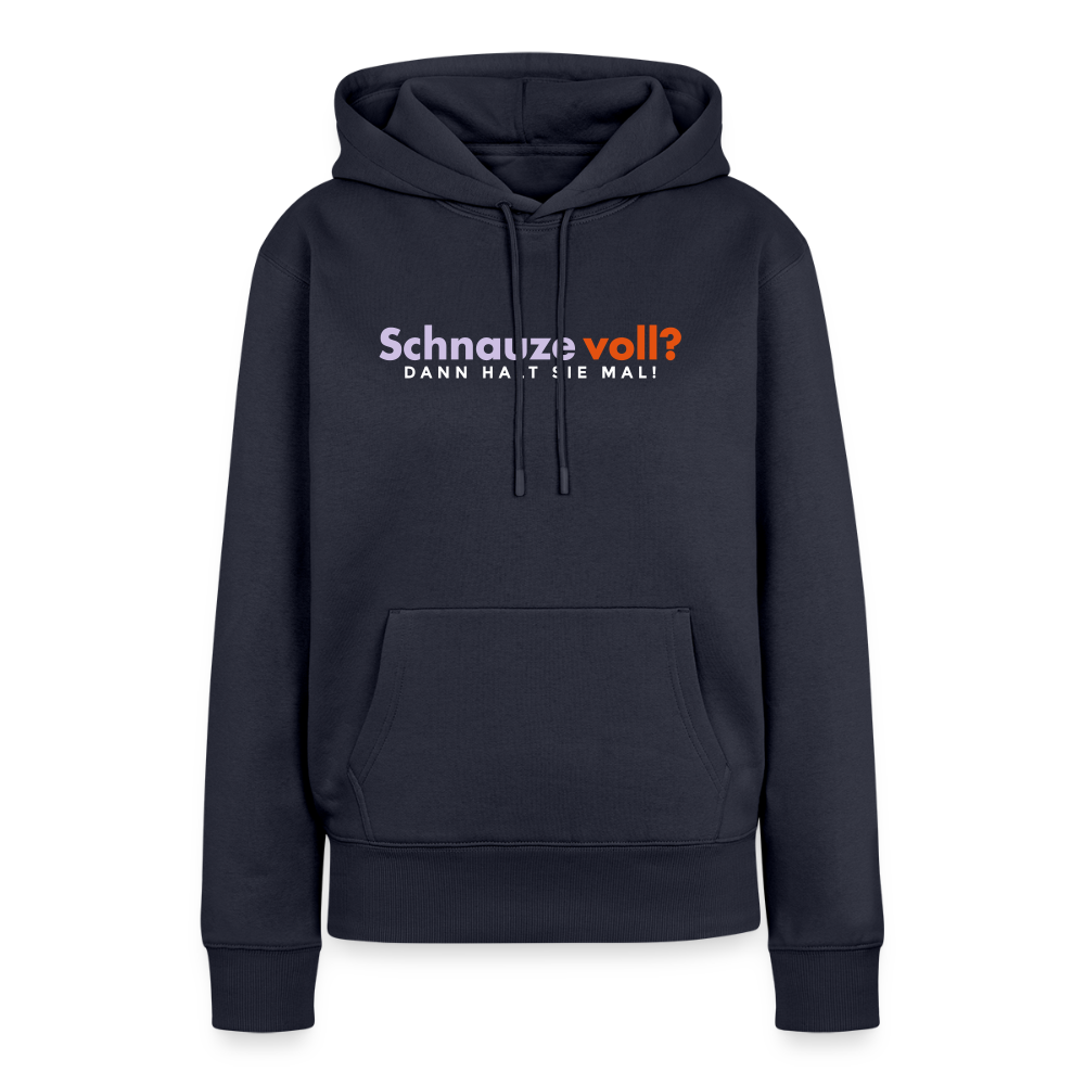 Schnauze voll? Dann halt sie mal! - Frauen Premium Hoodie - Navy