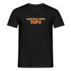 Quatsch keen Tofu! - Männer Premium T-Shirt - Schwarz