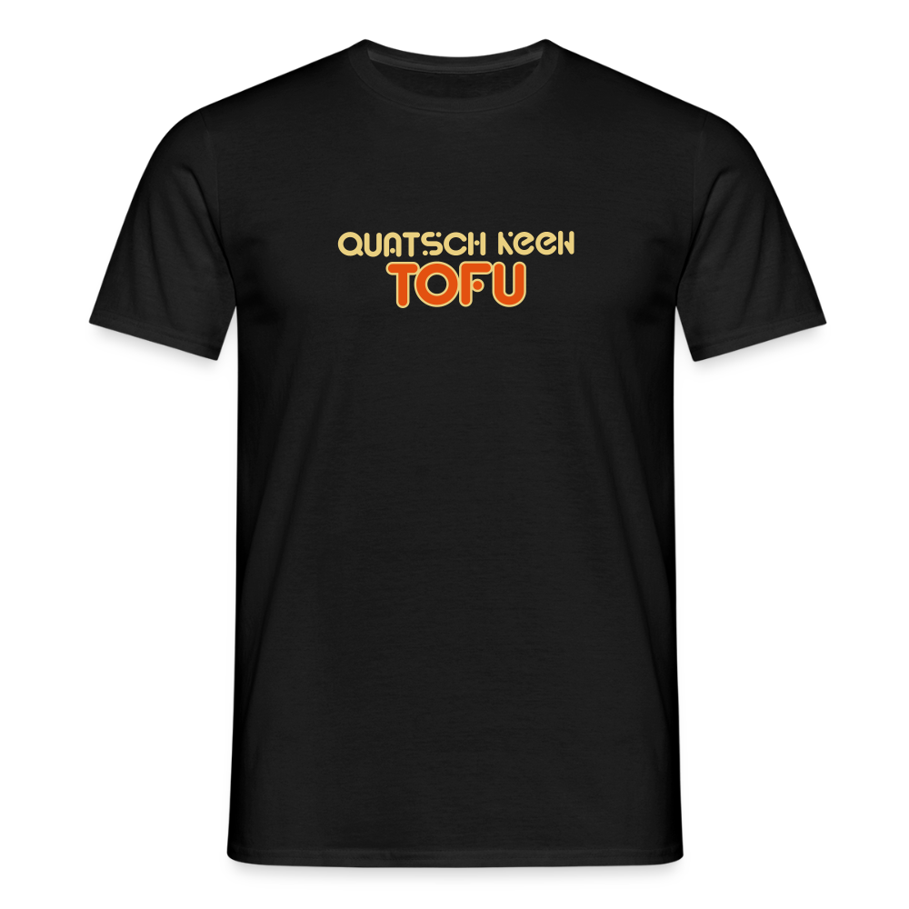 Quatsch keen Tofu! - Männer Premium T-Shirt - Schwarz