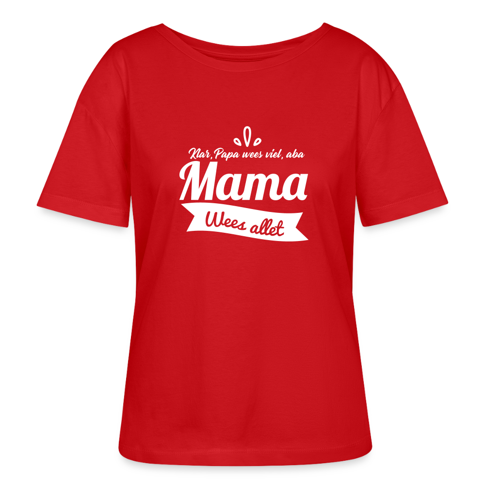 Mama Wees Allet - Relaxed Rundhals Frauen Bio-T-Shirt - Rot