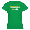 Nich mürrisch! Jedankenreich! - Frauen Premium T-Shirt - Kelly Green