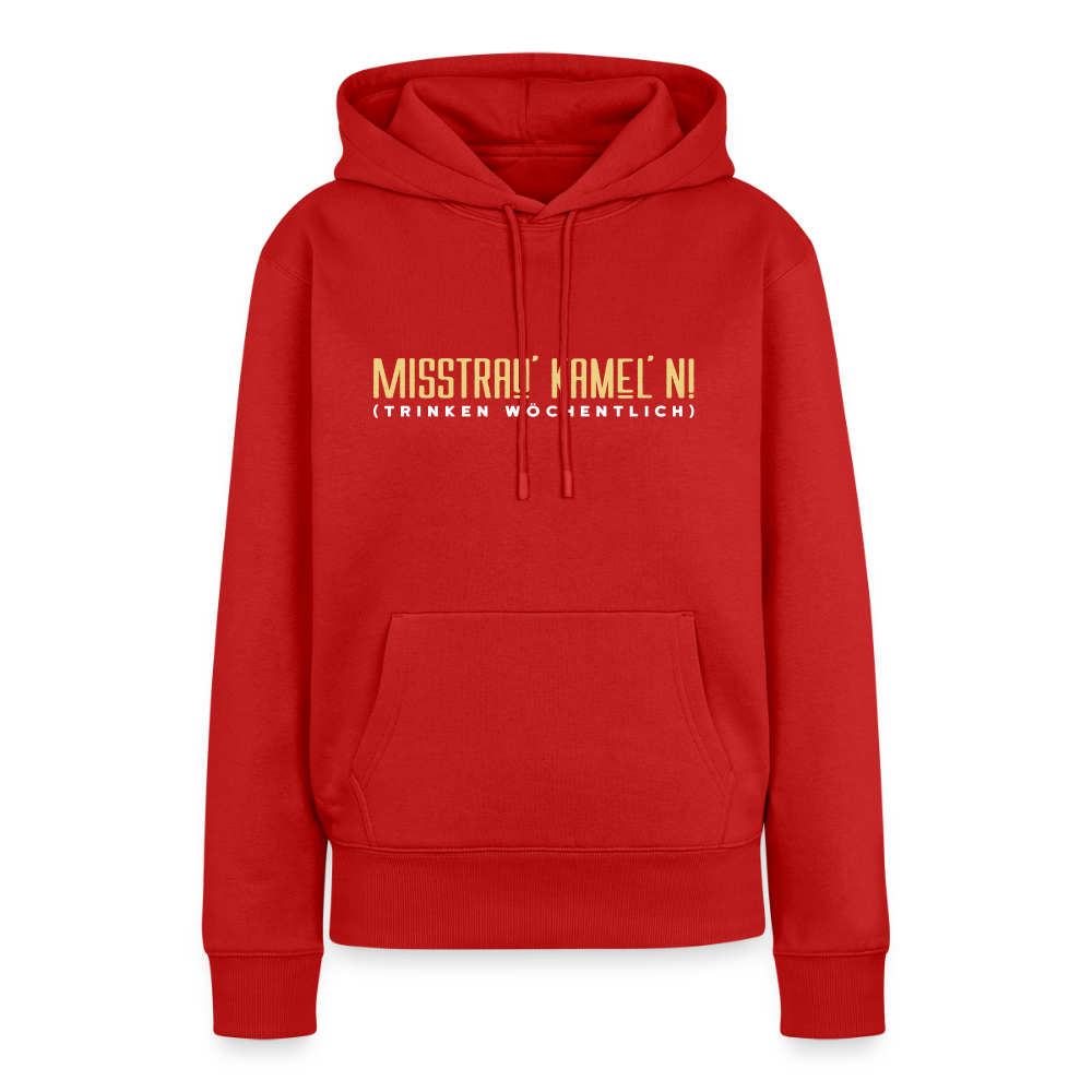 Misstrau' Kamel'n! (trinken wöchentlich) - Frauen Premium Hoodie - Rot