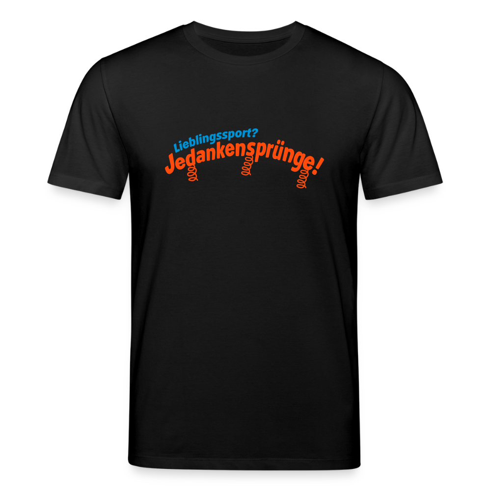 Lieblingssport? Jedankensprünge! - Unisex Bio T-Shirt - Schwarz