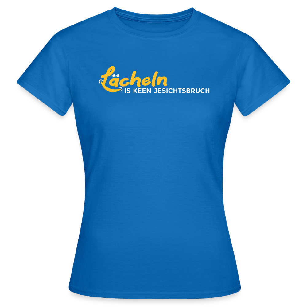 Lächeln is keen Jesichtsbruch - Frauen Premium T-Shirt - Royalblau