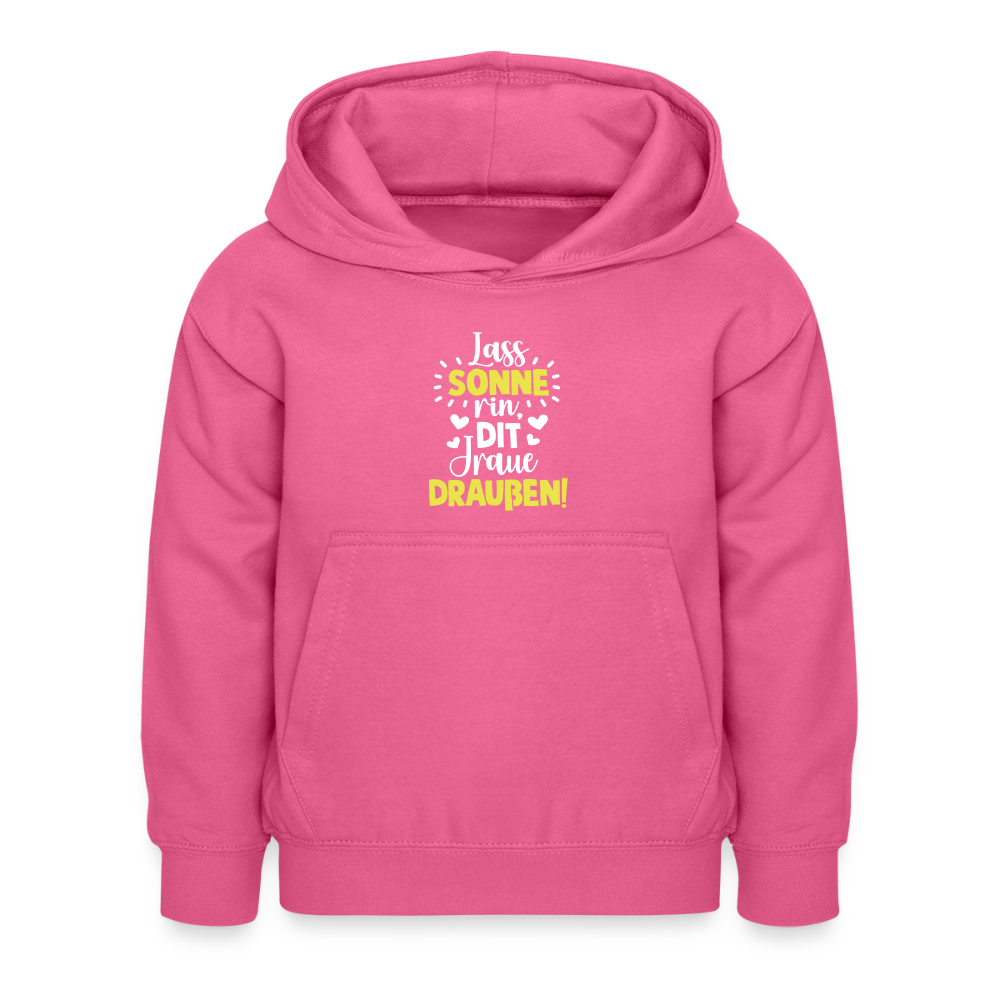 Lass Sonne rin, dit Jraue draußen! - Kinder Hoodie - Pink