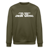 Janz jenau! Ick bin dein Vata! - Unisex Bio Sweatshirt - Khaki
