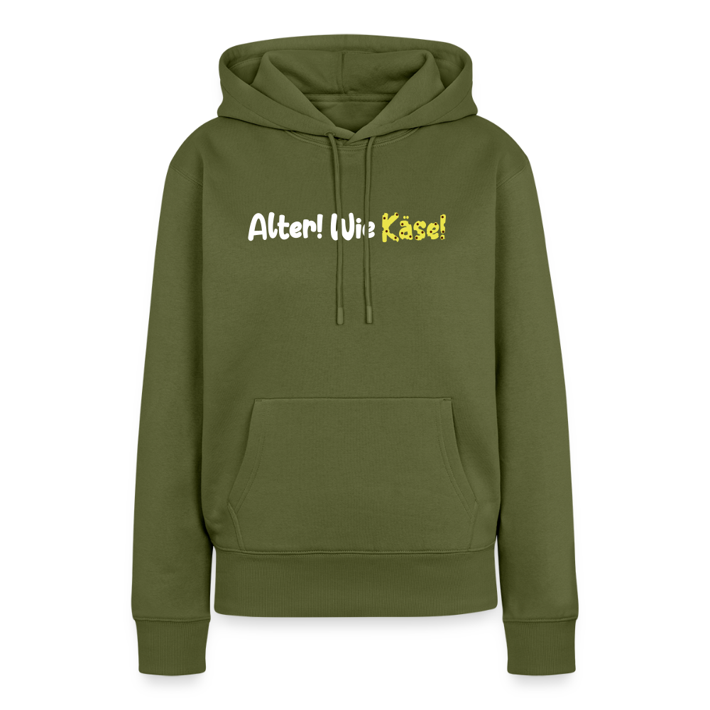Alter! Wie Käse! - Frauen Premium Hoodie - Khaki