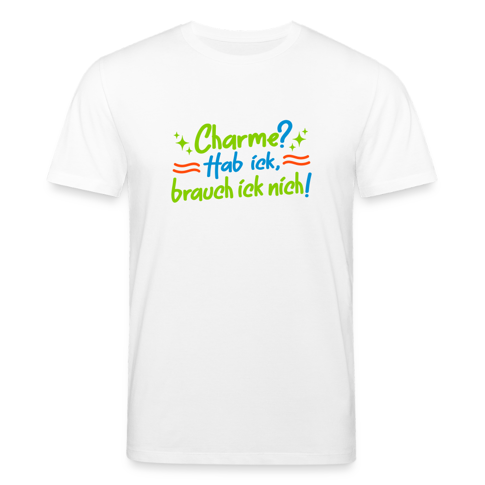 Charme? Hab ick, brauch ick nich! - Unisex Bio T-Shirt - Weiß