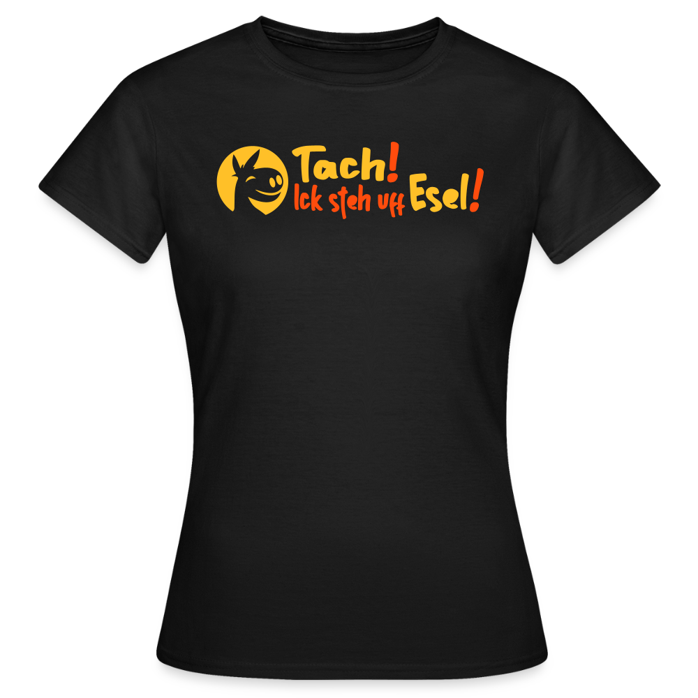 Tach! Ick steh uff Esel! - Frauen Premium T-Shirt - Schwarz