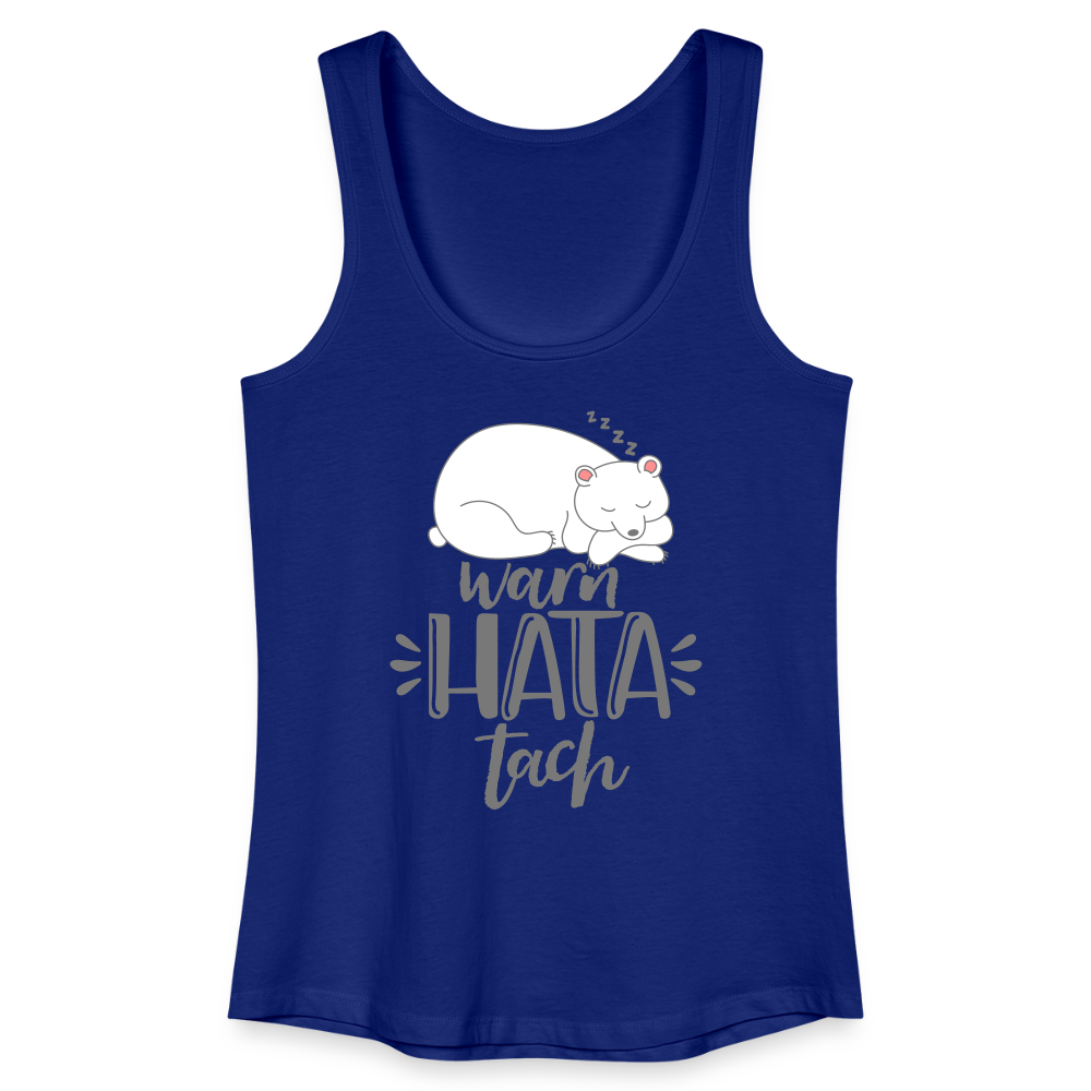 Warn hata Tach - Frauen Bio Tank Top - Königsblau