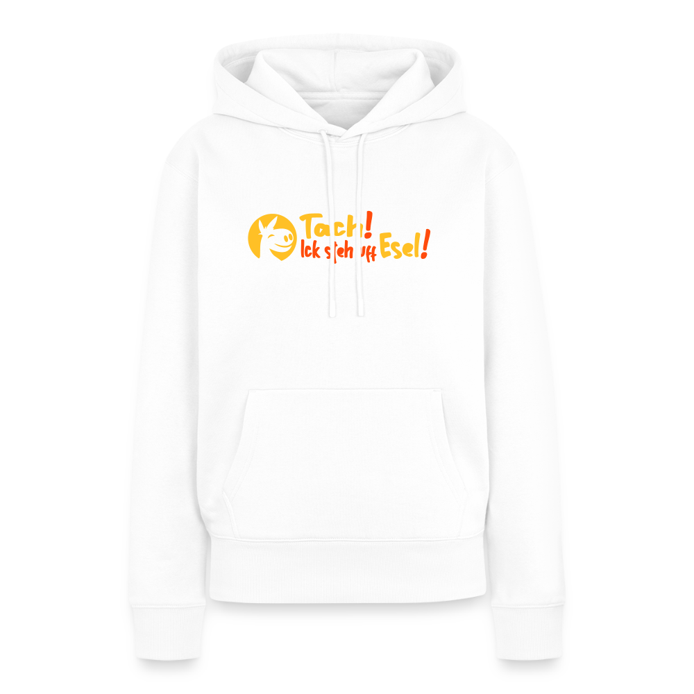 Tach! Ick steh uff Esel! - Frauen Premium Hoodie - Weiß